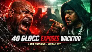 40GLOCC EXPOSES WACK100 AS A SNITCH WORKING WITH THE FEDS 