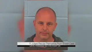 5 judges recuse themselves from Acton Bowen case