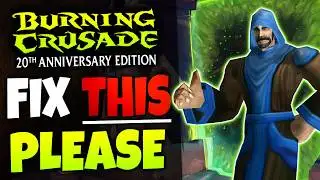 5 Major TBC Changes Players Are Begging Blizzard For!