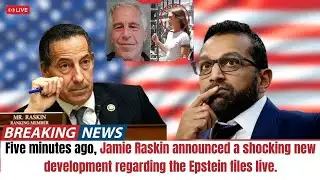 5 minutes ago : Jamie Raskin announced a shocking new development regarding the Epstein files live.