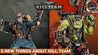 5 NEW THINGS ABOUT WARHAMMER 40k KILL TEAM New Rules + Activations - New Stats + Customisation