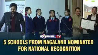 5 SCHOOLS FROM NAGALAND NOMINATED FOR NATIONAL RECOGNITION