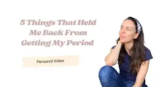 5 Things That Held Me Back From Getting My Period Back