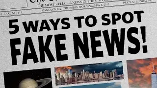5 Ways To Spot Fake News