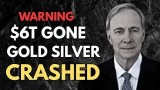 $6 TRILLION VANISHED: Ray Dalio’s Warning Is Coming True! (Gold & Silver Crash)