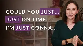 6 Ways to Use ‘Just’ in English — Without Sounding Rude or Weak