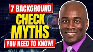 7 Background Check MYTHS You Need To Know!
