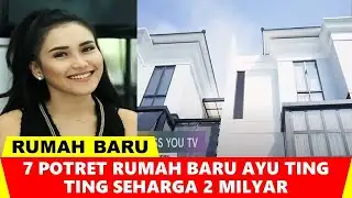 7 POTRET RUMAH BARU AYU TING TING SEHARGA 20 MILYAR - selebritis terbaru