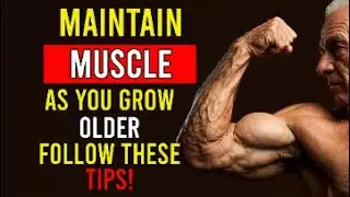 7 Quick Tips to Maintain Muscle as You Age!