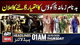 72 Dacoits Surrender | ARY News 1 AM Headlines | 23rd Oct 2025