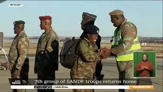 7th group of SANDF troops from the DRC arrives back home