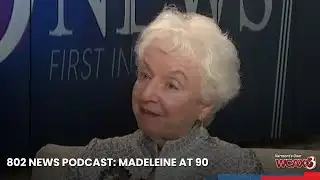 802 News Podcast: Madeleine at 90