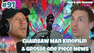 #91 - Chainsaw Man Kinofilm & große One Piece News