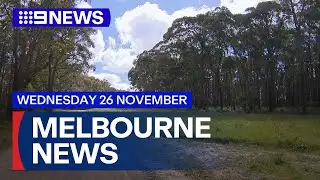 9News Melbourne | Wednesday November 26 | Full Bulletin