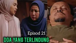 A PRAYER THAT PROTECTS EPISODE 21 - ABAH ANISAH PASSES AWAY
