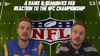 A Rams & Seahawks Fan Reaction to the NFC Championship