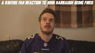 A Ravens Fan Reaction to John Harbaugh Being Fired