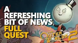 A Refreshing Bit of News FULL QUEST The Outer Worlds 2