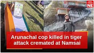 "A void that cannot be filled": Arunachal cop killed in tiger attack cremated at Namsai