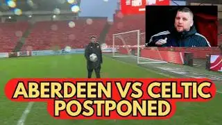 Aberdeen vs Celtic Postponed: CEO Alan Burrows Explains Why | Weather Hits Pittodrie!