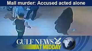 Abu Dhabi mall murder suspect acted alone - GN Midday