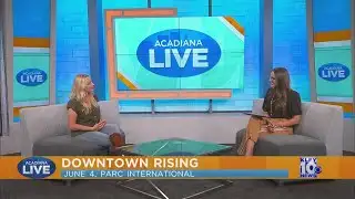 Acadiana Live: Downtown Rising