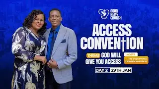 Access Convention Confernce  | Good News Church Bulenga | Day 2 Second Session