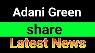 Adani Green share latest news