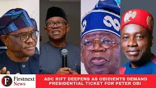 ADC RIFT DEEPENS AS OBIDIENTS DEMAND PRESIDENTIAL TICKET FOR PETER OBI.