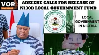 ADELEKE CALLS FOR RELEASE OF N130B LOCAL GOVERNMENT FUND