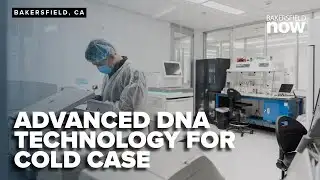 Advanced DNA technology offers hope in solving cold case in Kern County