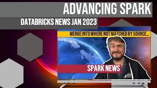Advancing Spark - Azure Databricks News Jan 2023