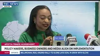 AfCFTA Trade Agreement: Policymakers, Business Owners, Media Align On Implementation