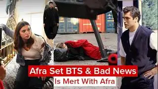 Afra Saraçoğlu Set BTS & Bad News| Is  Mert Ramazon Demir With Afra