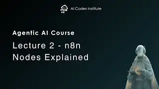 Agentic AI Course | Lecture 2 – n8n Nodes Deep Dive & JSON Fundamentals