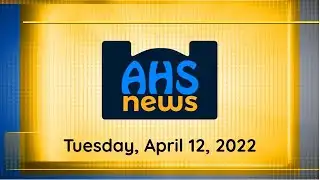 AHS News 4/12/2022
