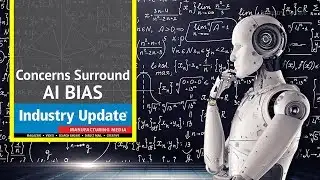 AI Bias has experts concerned - Industry Update News