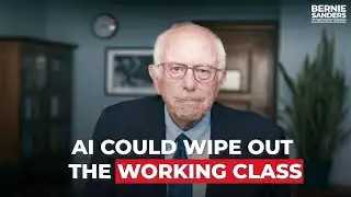 AI Could Wipe Out the Working Class | Sen. Bernie Sanders