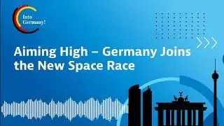 Aiming High: Germany Joins the New Space Race