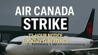 Air Canada Strike Looms, Flight Attendants Issue 72 Hour Notice, Lockout Threatened