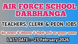 AIR FORCE SCHOOL DARBHANGA TEACHING & NON-TEACHING RECRUITMENT 2026 |