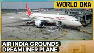 Air India Grounds Boeing 787-8 Dreamliner After Pilot Flags Issues | WORLD DNA