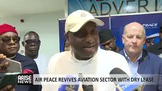 AIR PEACE REVIVES AVIATION SECTOR WITH DRY LEASE
