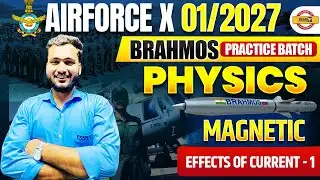 AIRFORCE X 01/2027 (BRAHMOS BATCH) || PHYSICS || MAGNETIC EFFECTS OF CURRENT-01 || BY AMAN SIR