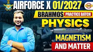 AIRFORCE X 01/2027 (BRAHMOS BATCH) || PHYSICS ||  MAGNETISM AND MATTER  || BY AMAN SIR