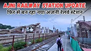 Ajni railway station |  renovation work update 😄