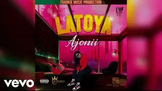 Ajonii - Latoya (Official Audio)