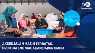AKSES JALAN MASIH TERBATAS, BPBD BATENG SIAGAKAN DAPUR UMUM