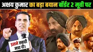 Akshay Kumar SHOCKING Statement on Border 2… | Sunny Deol Just Changed Bollywood Forever!