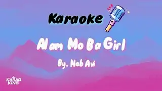 Alam Mo Ba Girl - By. Heb Avi | Karaoke